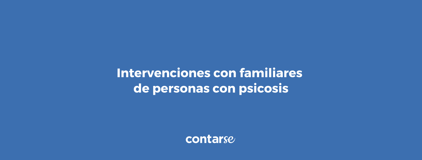 Taller “Intervenciones con familiares de personas con psicosis”