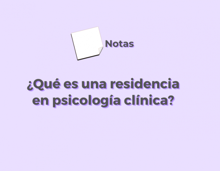 ¿Qué es una Residencia en Psicología Clínica?